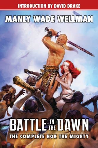 Battle in the Dawn: The Complete Hok the Mighty (Planet Stories (Paizo Publishing))