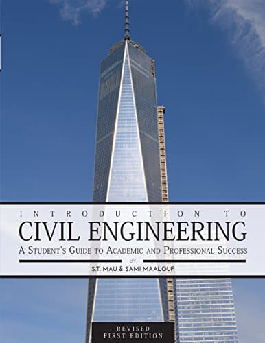 Introduction to Civil Engineering: A Student's Guide to Academic and Professional Success (Revised First Edition)