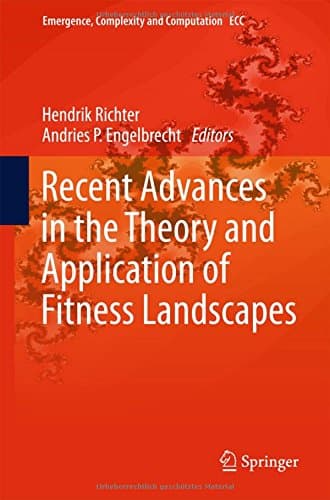 Recent Advances in the Theory and Application of Fitness Landscapes (Emergence, Complexity and Computation)