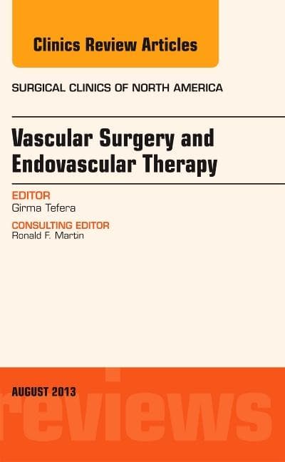 Vascular Surgery, an Issue of Surgical Clinics: Volume 93-4