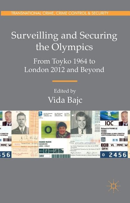Surveilling and Securing the Olympics: From Tokyo 1964 to London 2012 and Beyond (2015)
