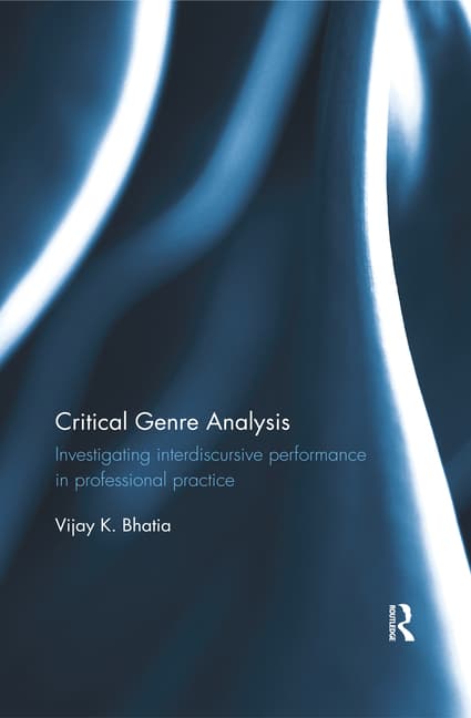 Critical Genre Analysis: Investigating Interdiscursive Performance in Professional Practice