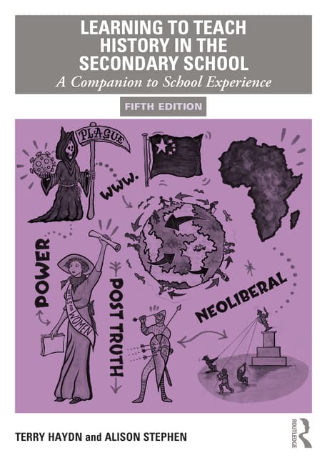 Learning to Teach History in the Secondary School: A Companion to School Experience