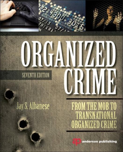 Organized Crime: From the Mob to Transnational Organized Crime