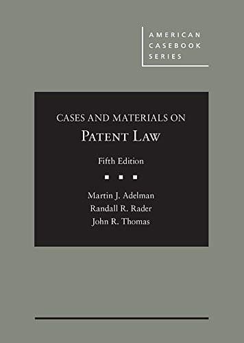 Cases and Materials on Patent Law (American Casebook Series)