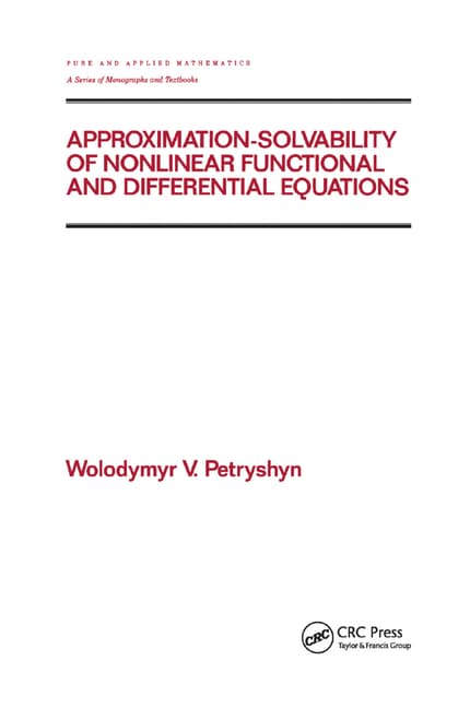 Approximation-Solvability of Nonlinear Functional and Differential Equations