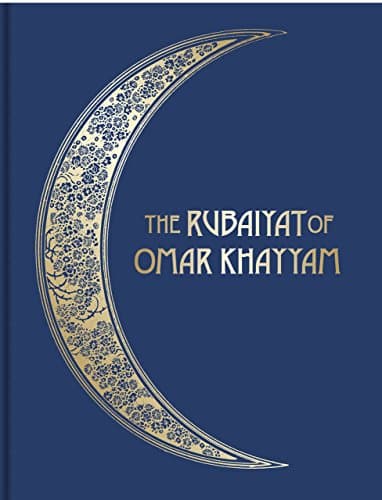 The RubÃ¡iyÃ¡t of Omar KhayyÃ¡m: Illustrated Collector's Edition