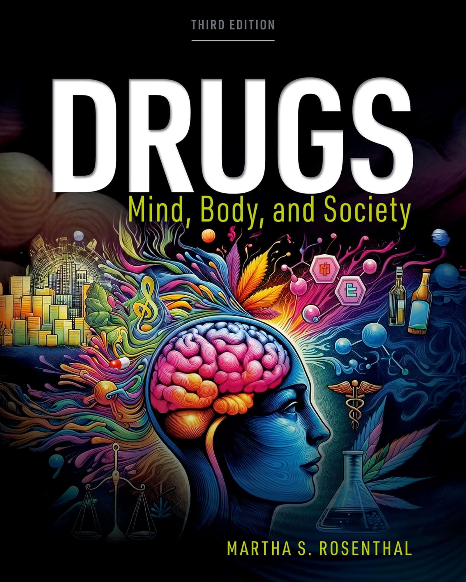 Drugs: Mind, Body, Society