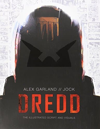 DREDD: The Illustrated Movie Script and Visuals