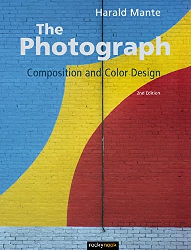 The Photograph: Composition and Color Design