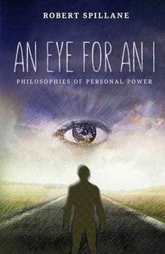 An Eye for An I: Philosophies of Personal Power