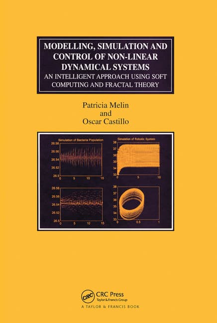 Modelling, Simulation and Control of Non-Linear Dynamical Systems: An Intelligent Approach Using Soft Computing and Fractal Theory
