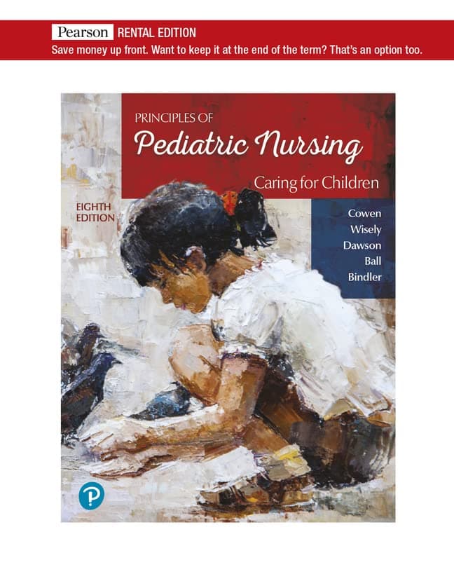 Principles of Pediatric Nursing: Caring for Children [RENTAL EDITION]