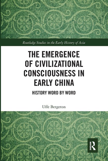 The Emergence of Civilizational Consciousness in Early China: History Word by Word