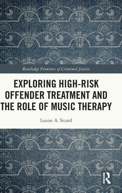 Exploring High-Risk Offender Treatment and the Role of Music Therapy