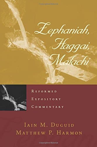 Zephaniah, Haggai, Malachi (Reformed Expository Commentary) (Reformed Expository Commentaries)