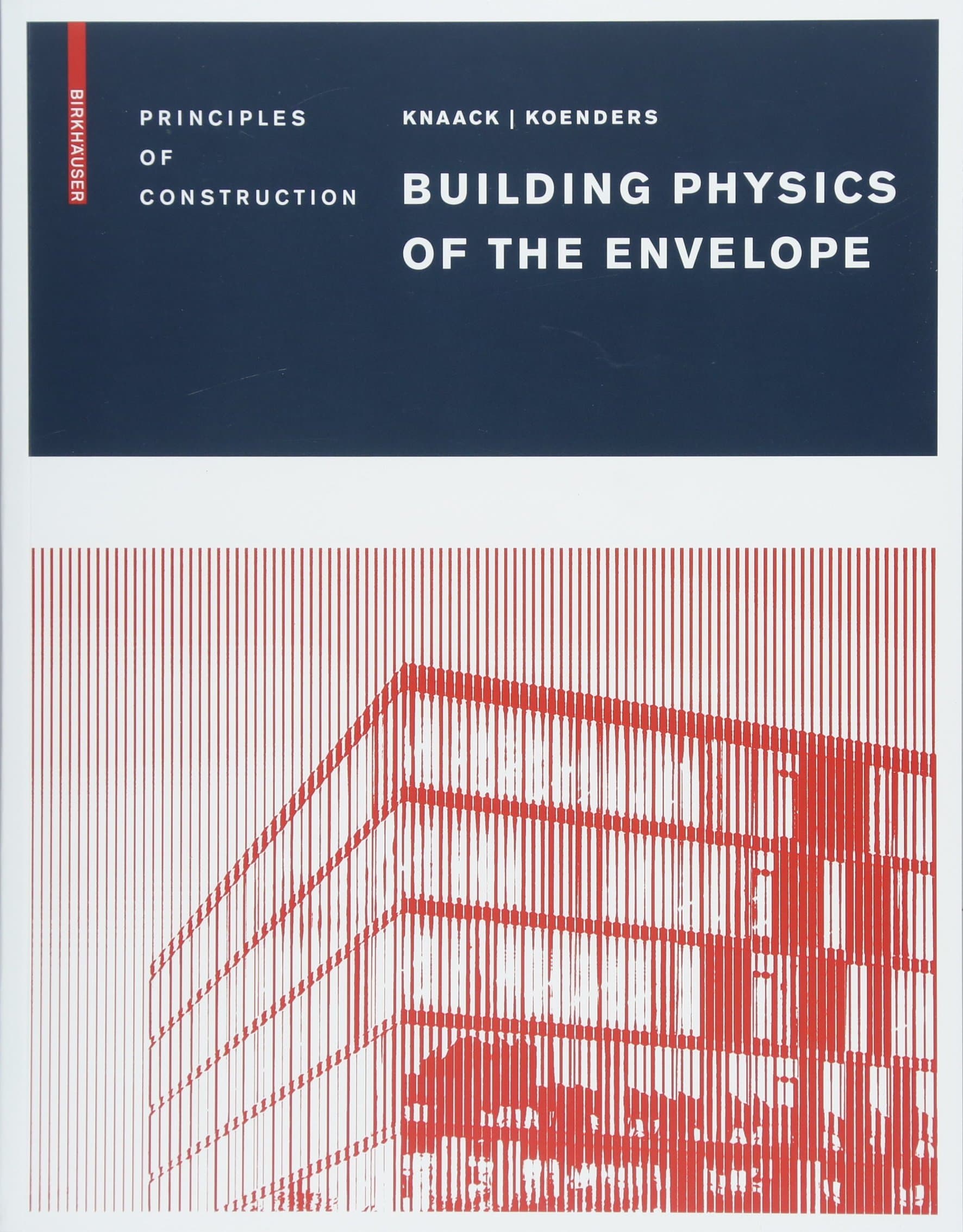 Building Physics of the Envelope (Principles of Construction)