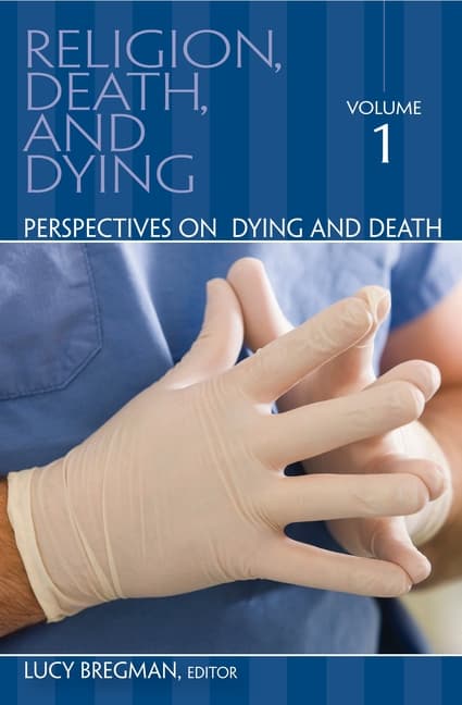 Religion, Death, and Dying: [3 Volumes]
