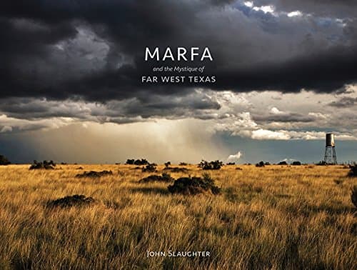 Marfa and the Mystique of Far West Texas