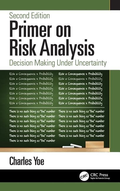 Primer on Risk Analysis: Decision Making Under Uncertainty