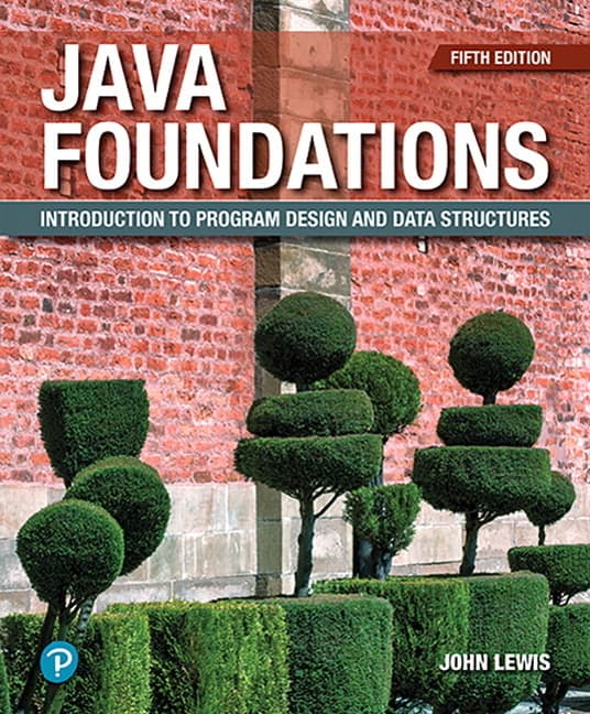 Java Foundations: Introduction to Program Design and Data Structures
