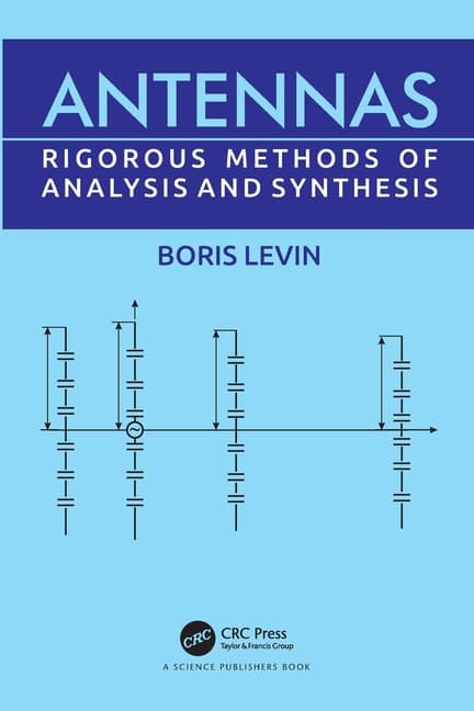 Antennas: Rigorous Methods of Analysis and Synthesis