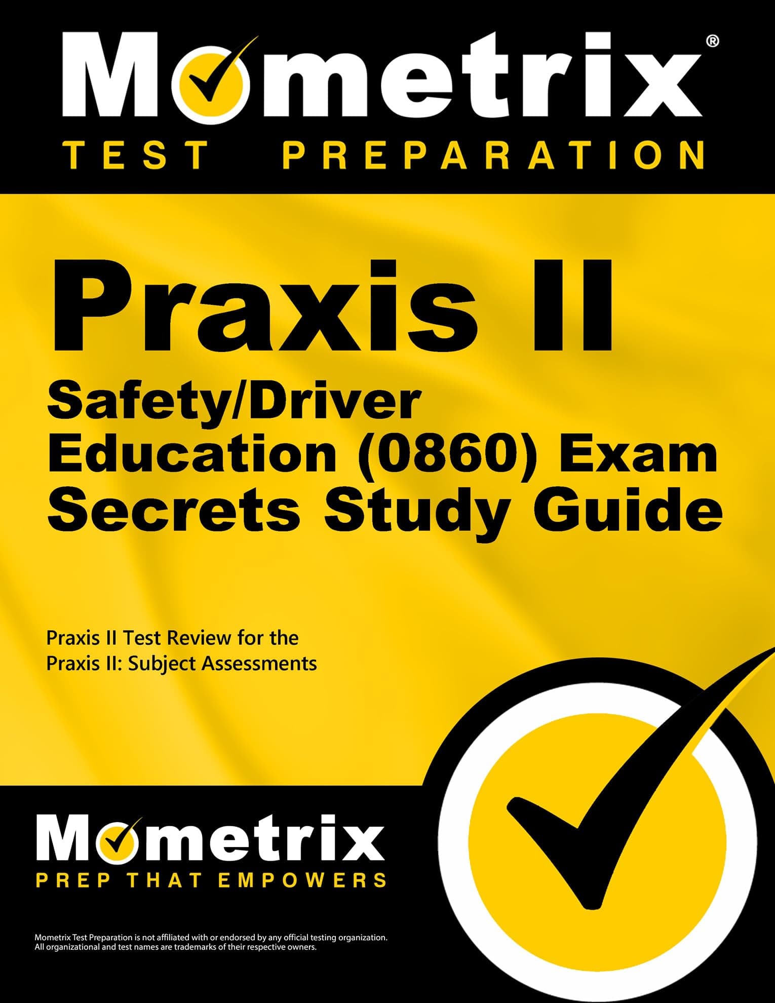 Praxis II Safety/Driver Education (0860) Exam Secrets Study Guide: Praxis II Test Review for the Praxis II: Subject Assessments (Secrets (Mometrix))