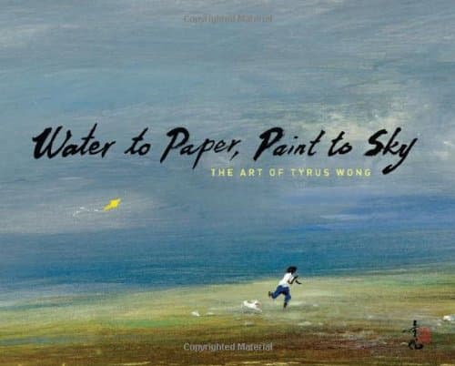 Water to Paper, Paint to Sky: The Art of Tyrus Wong