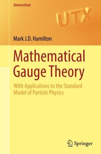 Mathematical Gauge Theory: With Applications to the Standard Model of Particle Physics (Universitext)