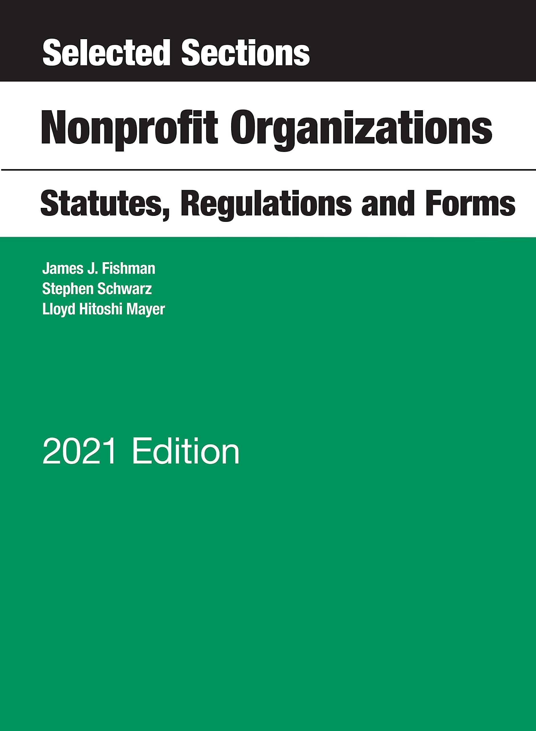 Selected Sections, Nonprofit Organizations, Statutes, Regulations and Forms, 2021 Edition (Selected Statutes)
