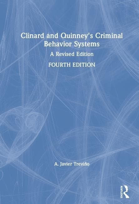 Clinard and Quinney's Criminal Behavior Systems: A Revised Edition