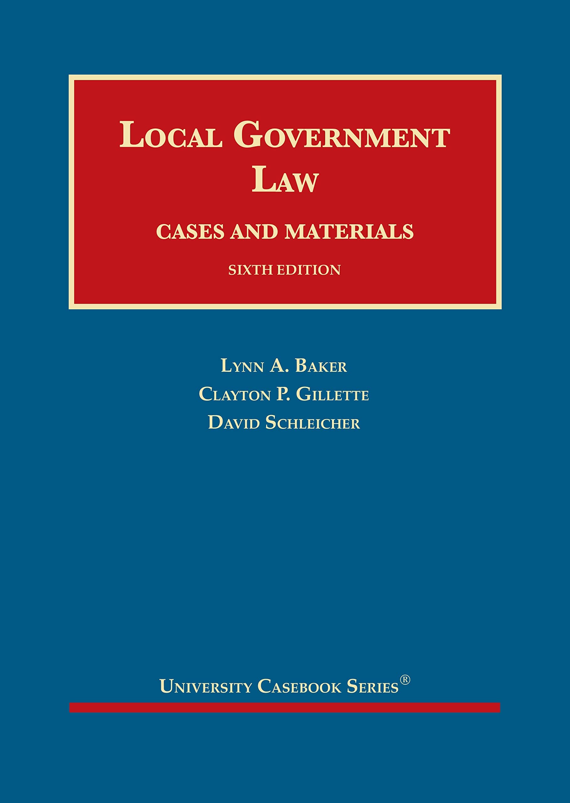 Local Government Law, Cases and Materials (University Casebook Series)