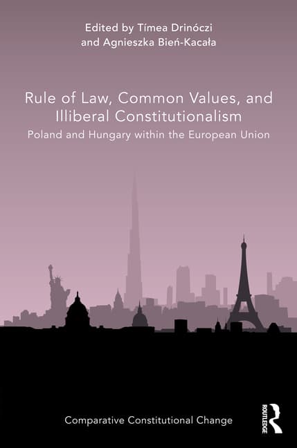 Rule of Law, Common Values, and Illiberal Constitutionalism: Poland and Hungary Within the European Union