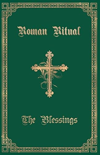 The Roman Ritual: Volume III: The Blessings