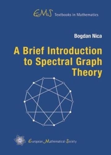 A Brief Introduction to Spectral Graph Theory (EMS Textbooks in Mathematics)