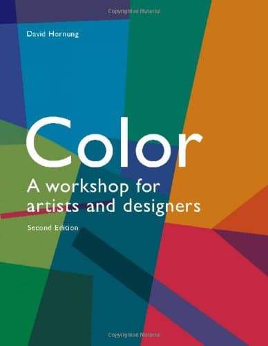 Color, 2nd edition: A Workshop for Artists and Designers