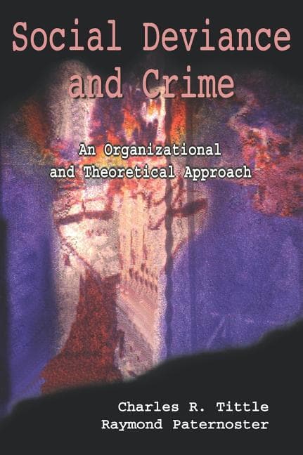 Social Deviance and Crime: An Organizational and Theoretical Approach