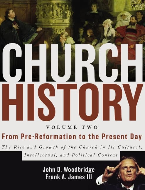 Church History, Volume Two: From Pre-Reformation to the Present Day: The Rise and Growth of the Church in Its Cultural, Intellectual, and Political Co