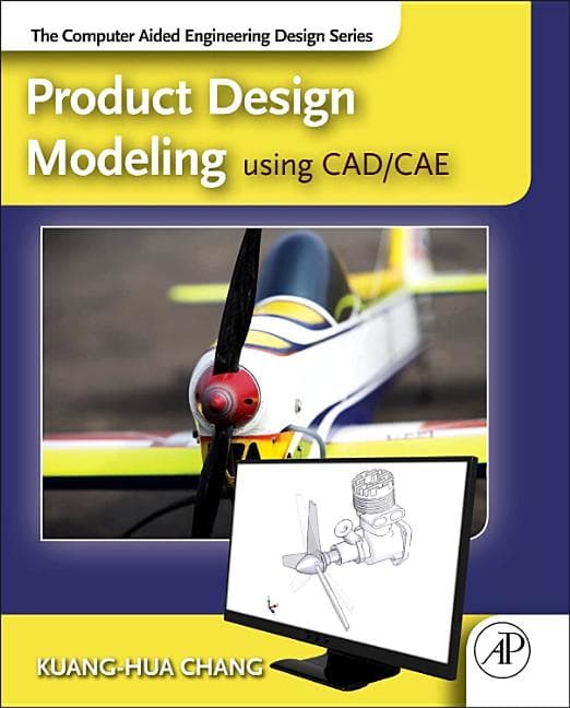 Product Design Modeling Using Cad/Cae: The Computer Aided Engineering Design Series