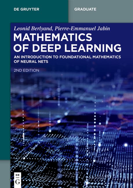 Mathematics of Deep Learning: An Introduction to Foundational Mathematics of Neural Nets (Revised and Extended)