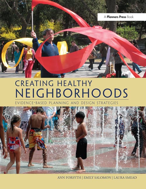 Creating Healthy Neighborhoods: Evidence-Based Planning and Design Strategies