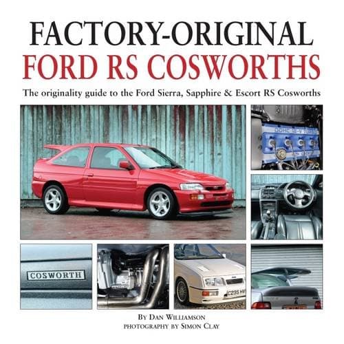 Factory-Original Ford RS Cosworth: The originality guide to the Ford Sierra, Sapphire & Escort RS Cosworths