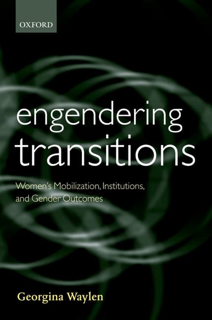 Engendering Transitions: Women's Mobilization, Institutions, and Gender Outcomes