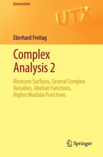 Complex Analysis 2: Riemann Surfaces, Several Complex Variables, Abelian Functions, Higher Modular Functions (Universitext)