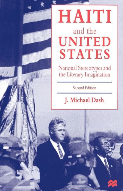 Haiti and the United States: National Stereotypes and the Literary Imagination (1997)