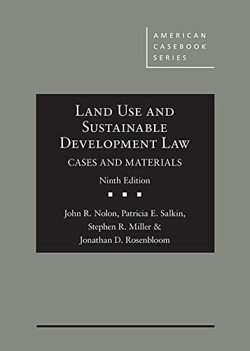 Land Use and Sustainable Development Law, Cases and Materials (American Casebook Series)