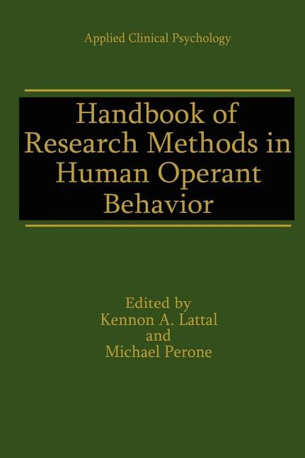 Handbook of Research Methods in Human Operant Behavior (1998)