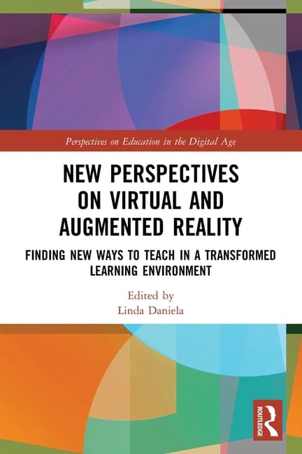 New Perspectives on Virtual and Augmented Reality: Finding New Ways to Teach in a Transformed Learning Environment