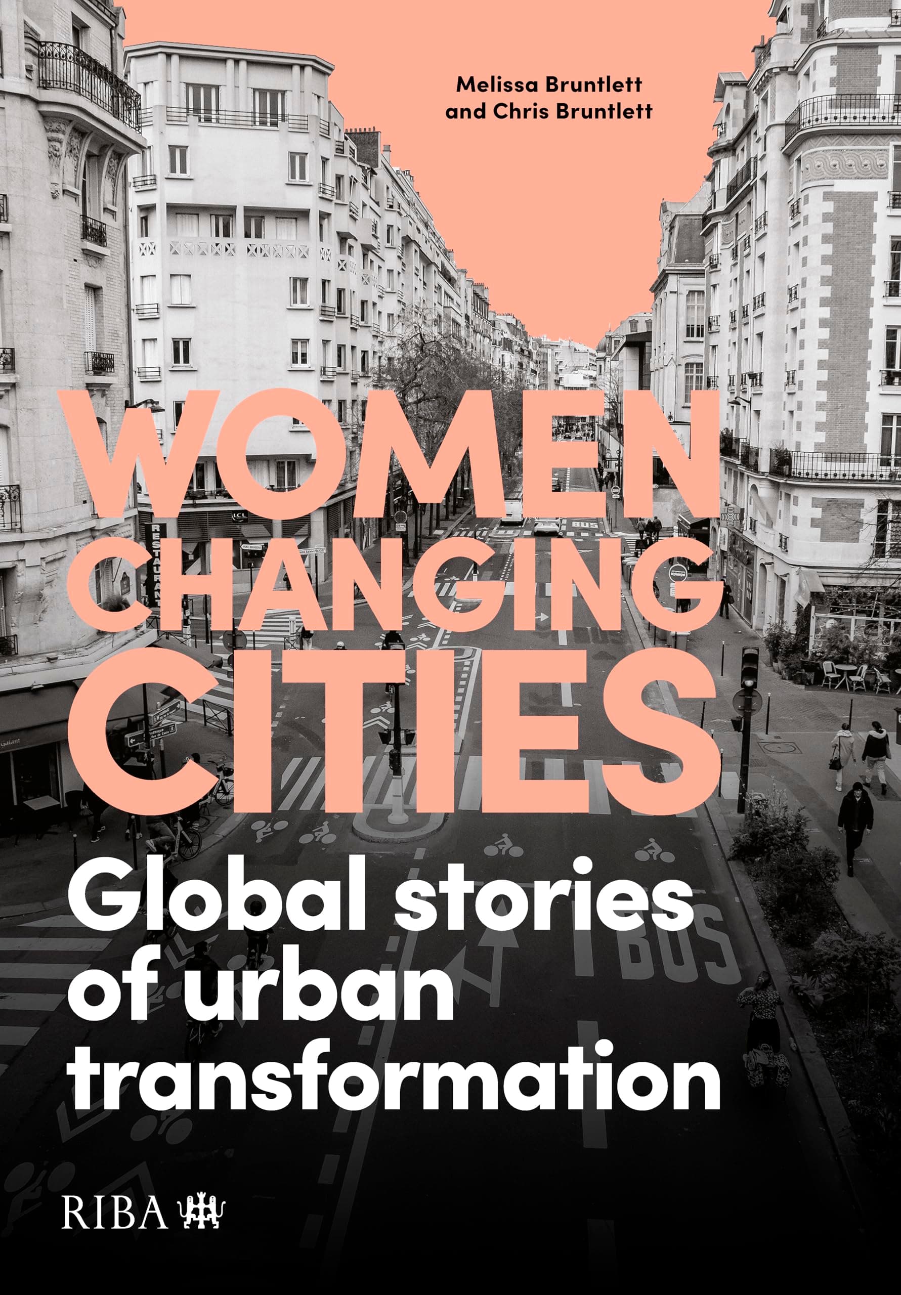 Women Changing Cities: Global Stories of Urban Transformation