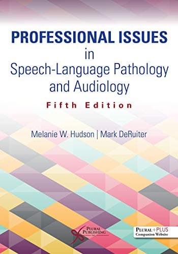 Professional Issues in Speech-Language Pathology and Audiology, Fifth Edition